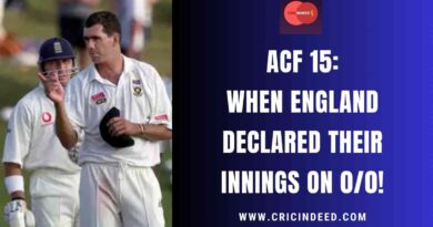 ACF 15: When England Declared their Innings on 0/0!